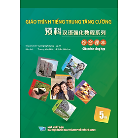 Giáo Trình Tiếng Trung Tăng Cường (Khổ Lớn - In Màu) - Giáo Trình Tổng Hợp 5 (Học Kèm Khóa Học Trực Tuyến Miễn Phí, Tặng File Nghe MP3) 