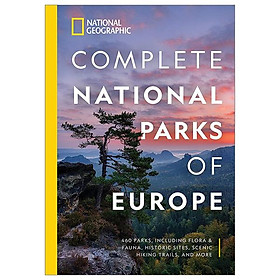 Hình ảnh sách National Geographic Complete National Parks Of Europe: 460 Parks, Including Flora And Fauna, Historic Sites, Scenic Hiking Trails, And More
