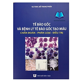 Sách - Tế bào gốc và bệnh lý tế bào gốc tạo máu (Y)