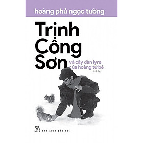 Hình ảnh sách Sách - NXB Trẻ - Trịnh Công Sơn và cây đàn lyre của hoàng tử bé