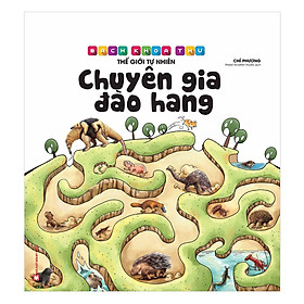 Sách - Bách Khoa Thư Thế Giới Tự Nhiên – Chuyên Gia Đào Hang - Chính Thông Book