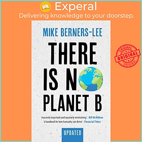 Hình ảnh Sách - There Is No Planet B : A Handbook for the Make or Break Years - Updat by Mike Berners-Lee (UK edition, paperback)