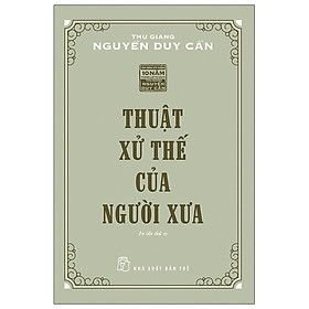 Thuật Xử Thế Của Người Xưa (Tái Bản 2021)