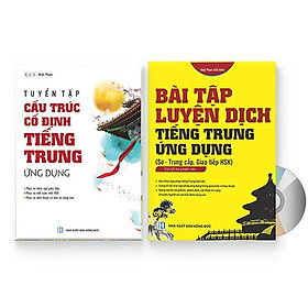 [Download Sách] sách- Combo 2 sách Bài tập luyện dịch tiếng Trung ứng dụng (Sơ -Trung cấp, Giao tiếp HSK có mp3 nghe, có đáp án) +Tuyển tập cấu trúc cố định tiếng Trung ứng dụng (song ngữ Trung Việt có phiên âm) + DVD tài liệu