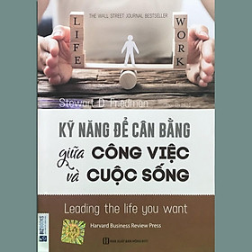 Download sách Sách - Kỹ Năng Để Cân Bằng Giữa Công Việc Và Cuộc Sống (Tái bản 2020)