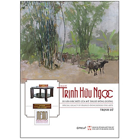 [Einstetin Books] Họa sỹ Trịnh Hữu Ngọc : Di sản đặc biệt của Mỹ thuật Đông Dương