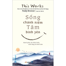 Sống Chánh Niệm Tâm Bình Yên