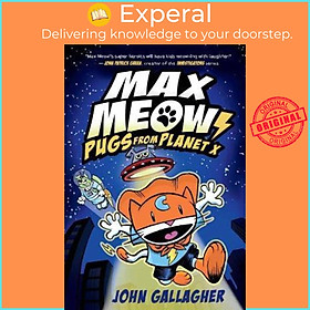 Sách - Max Meow Book 3: Pugs from Planet X by John Gallagher (US edition, hardcover)