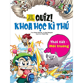 Quiz! Khoa học kì thú – Thời tiết - Môi trường