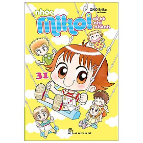 Nhóc Miko! Cô Bé Nhí Nhảnh - Tập 31 (Tái Bản 2023)