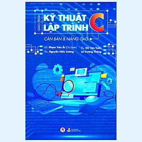 Sách - Giáo Trình Kỹ Thuật Lập Trình C Căn Bản & Nâng Cao  - Huy Hoàng