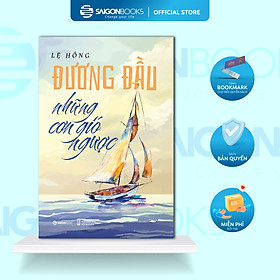 SÁCH - Đương Đầu Những Cơn Gió Ngược - Tác giả: Lệ Hồng