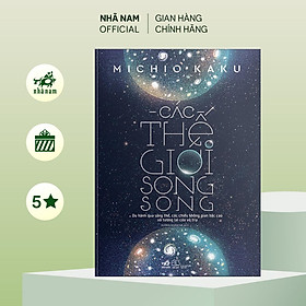 Hình ảnh Sách - Các thế giới song song (Michio Kaku) (Nhã Nam Official)