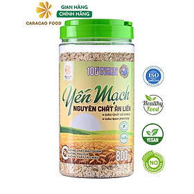 Yến mạch Úc Nguyên chất Ăn liền - Hũ 800g, Ngũ Cốc Giảm Cân, Người Tập Gym Bổ Sung Dinh Dưỡng, Caracao Food