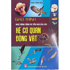 Giáo Trình Họạt Động Sống Và Tiến Hóa Của Các Hệ Cơ Quan Động Vật