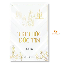 Sách - tri thức đức tin - thái hà books