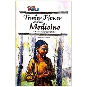 Hình ảnh Our World Readers 4: Tender Flower& the Medicine