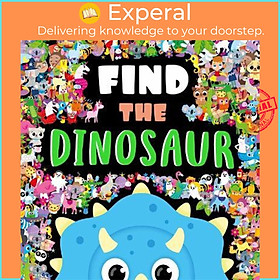 Sách - Find The Dinosaur by Igloo Books (UK edition, hardcover)