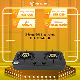 BẾP GAS ĐÔI ELECTROLUX ETG7266GKR - HÀNG CHÍNH HÃNG (CHỈ GIAO HCM)