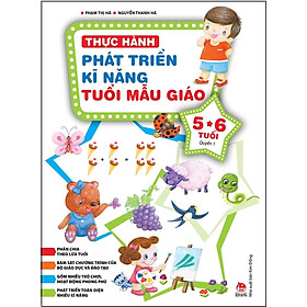 Thực Hành Phát Triển Kĩ Năng Tuổi Mẫu Giáo 5-6 Tuổi (Quyển 1)