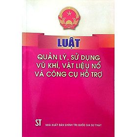 Luật Quản lý, sử dụng vũ khí, vật liệu nổ và công cụ hỗ trợ