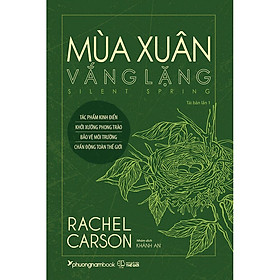 Mùa Xuân Vắng Lặng (Tái bản năm 2021) - Rachel Carson