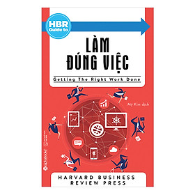 Download sách HBR Guide To Làm Đúng Việc (Tái Bản 2018)