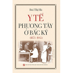 Y Tế Phương Tây Ở Bắc Kỳ (1873-1945)