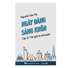 Ngày Đàng Sàng Khôn (Tập 2) - Thế Giới Lạ Mà Quen - Tái Bản