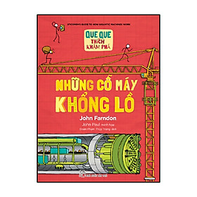 Sách Que Que Thích Khám Phá: Những Cỗ Máy Khổng Lồ