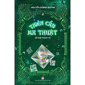 Sách Thiên Cầu Ma Thuật Tập 2 - Bí Mật Thành Cổ