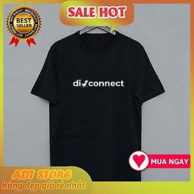 Áo thun Disconnect Unisex nam nữ mẫu HOT giá siêu rẻ