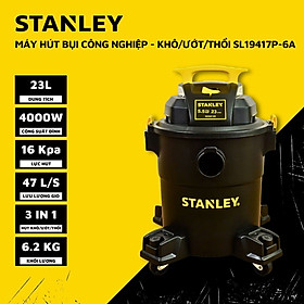 Mua Máy hút bụi Công nghiệp 3 chức năng 23L Stanley SL19417P-6A (4000W – 5.5HP)- Hàng chính hãng