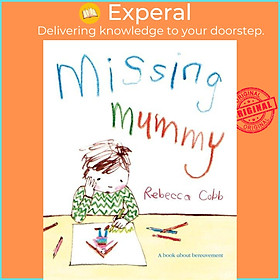 Sách - Missing Mummy - A Book About Bereavement by Rebecca Cobb (UK edition, paperback)