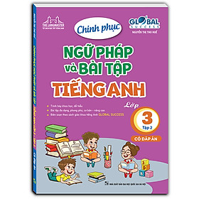 Sách GLOBAL SUCCESS - Chinh phục ngữ pháp và bài tập tiếng anh lớp 3 tập 2 (có đáp án)