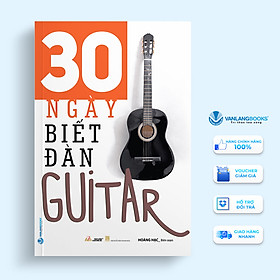 30 ngày biết đàn Guitar (Tái Bản 2023)