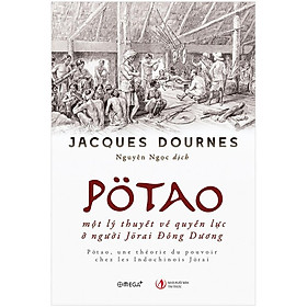 Sách Pötao, Một Lý Thuyết Về Quyền Lực Ở Người Jörai Đông Dương - Alphabooks - BẢN QUYỀN