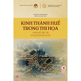 Kinh thành Huế trong thi họa - Hoàng đế Thiệu Trị và Ngự đề đồ hội thi tập