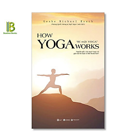 How yoga works: bí mật yoga