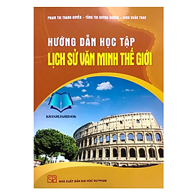 Sách - Hướng dẫn học tập Lịch sử văn minh thế giới