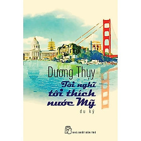 Dương Thụy - Tôi Nghĩ Tôi Thích Nước Mỹ