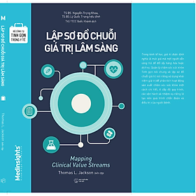 Sách Bộ công cụ tinh gọn trong y tế - Sơ Đồ Chuỗi Gía Trị Lâm Sàng