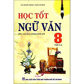 Học Tốt Ngữ Văn Lớp 8 - Tập 1+2