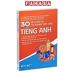 Sách - 30 Đề Luyện Thi Tốt Nghiệp THPT 2026 - Tiếng Anh