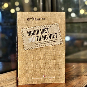 Người Việt Nói Tiếng Việt - Nguyễn Quang Thọ - (bìa mềm)