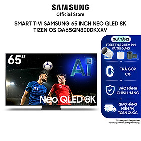 Smart Tivi Samsung 65 Inch Neo QLED 8K Tizen OS QA65QN800DKXXV - Hàng chính hãng