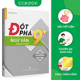 [Download Sách] Đột phá 9+ môn Ngữ Văn kì thi vào 10 THPT (Classic)