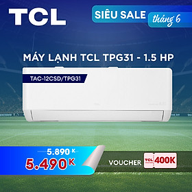 Máy lạnh TCL 1.5 HP TAC-12CSD/TPG31 - Hàng chính hãng