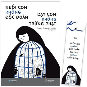 Nuôi Con Không Độc Đoán – Dạy Con Không Trừng Phạt