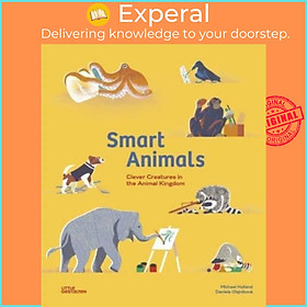 Sách - Smart Animals - Clever Creatures in the Animal Kingdom by Daniela Olejnikova (UK edition, hardcover)